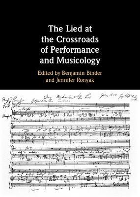 The Lied at the Crossroads of Performance and Musicology - cover