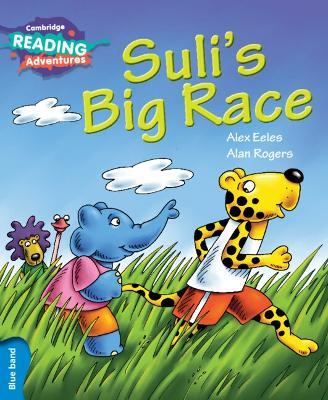 Cambridge Reading Adventures Suli's Big Race Blue Band - Alex Eeles - cover