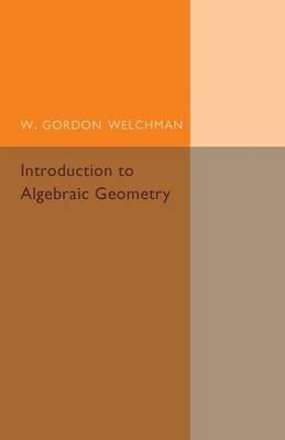 Introduction to Algebraic Geometry - W. Gordon Welchman - cover