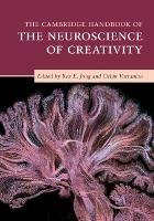 The Cambridge Handbook of the Neuroscience of Creativity - cover