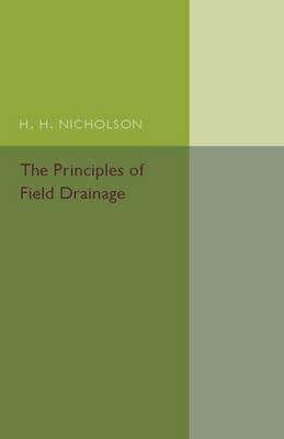 The Principles of Field Drainage - H. H. Nicholson - cover
