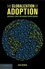 The Globalization of Adoption: Individuals, States, and Agencies across Borders