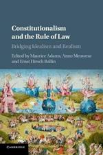 Constitutionalism and the Rule of Law: Bridging Idealism and Realism
