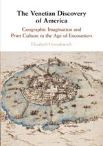 The Venetian Discovery of America: Geographic Imagination and Print Culture in the Age of Encounters