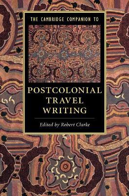 The Cambridge Companion to Postcolonial Travel Writing - cover