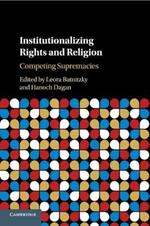 Institutionalizing Rights and Religion: Competing Supremacies