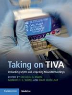 Taking on TIVA: Debunking Myths and Dispelling Misunderstandings