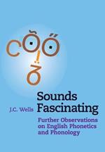 Sounds Fascinating: Further Observations on English Phonetics and Phonology