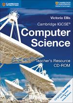 Cambridge IGCSE (R) and O Level Computer Science Teacher's Resource CD-ROM