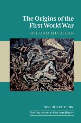 The Origins of the First World War - William Mulligan - cover