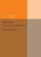Elementary Co-ordinate Geometry: A Book for Beginners - A. S. Ramsey - cover
