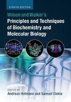 Wilson and Walker's Principles and Techniques of Biochemistry and Molecular Biology - cover