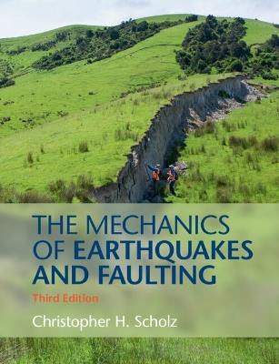 The Mechanics of Earthquakes and Faulting - Christopher H. Scholz - cover