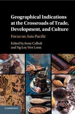 Geographical Indications at the Crossroads of Trade, Development, and Culture: Focus on Asia-Pacific - cover