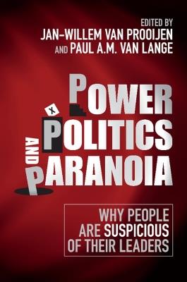 Power, Politics, and Paranoia: Why People are Suspicious of their Leaders - cover