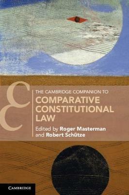 The Cambridge Companion to Comparative Constitutional Law - cover