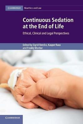 Continuous Sedation at the End of Life: Ethical, Clinical and Legal Perspectives - cover