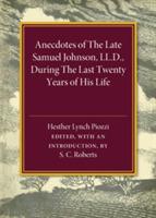 Anecdotes of the Late Samuel Johnson: During the Last Twenty Years of his Life - Hesther Lynch Piozzi - cover