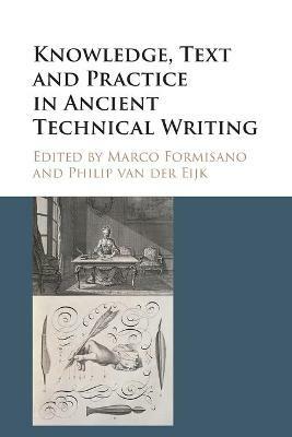 Knowledge, Text and Practice in Ancient Technical Writing - cover