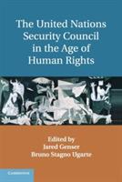 The United Nations Security Council in the Age of Human Rights - cover