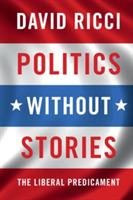 Politics without Stories: The Liberal Predicament