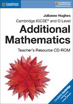 Cambridge IGCSE (R) and O Level Additional Mathematics Teacher's Resource CD-ROM