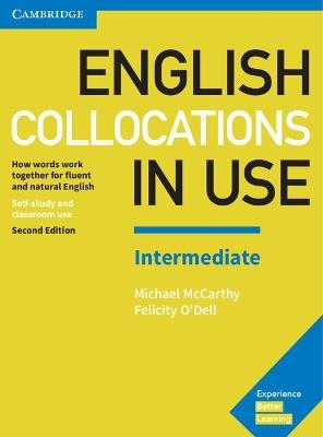 English Collocations in Use Intermediate Book with Answers: How Words Work Together for Fluent and Natural English - Michael McCarthy,Felicity O'Dell - cover