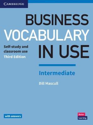 Business Vocabulary in Use: Intermediate Book with Answers: Self-Study and Classroom Use - Bill Mascull - cover