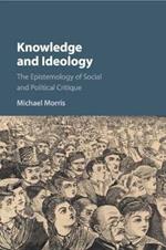 Knowledge and Ideology: The Epistemology of Social and Political Critique