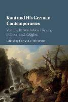 Kant and his German Contemporaries: Volume 2, Aesthetics, History, Politics, and Religion - cover