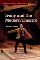 Irony and the Modern Theatre - William Storm - cover