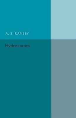Hydrostatics: A Text-Book for the Use of First Year Students at the Universities and for the Higher Divisions in Schools - A. S. Ramsey - cover