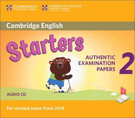 Cambridge English Young Learners 2 for Revised Exam from 2018 Starters Audio CD: Authentic Examination Papers - cover