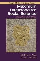Maximum Likelihood for Social Science: Strategies for Analysis - Michael D. Ward,John S. Ahlquist - cover
