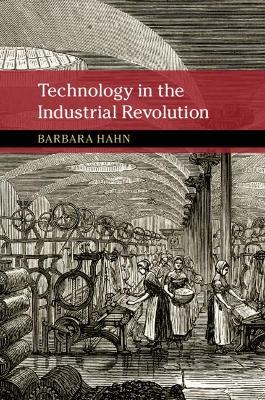 Technology in the Industrial Revolution - Barbara Hahn - cover
