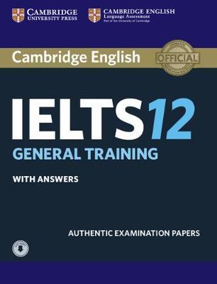 Cambridge IELTS 12 General Training Student's Book with Answers with Audio - cover