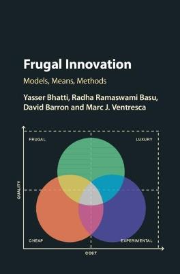 Frugal Innovation: Models, Means, Methods - Yasser Bhatti,Radha Ramaswami Basu,David Barron - cover