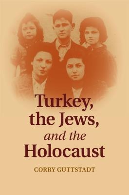 Turkey, the Jews, and the Holocaust - Corry Guttstadt - cover