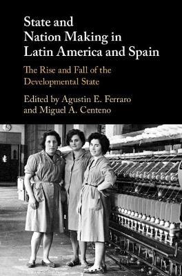 State and Nation Making in Latin America and Spain: Volume 2 - cover