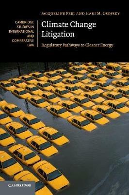 Climate Change Litigation: Regulatory Pathways to Cleaner Energy - Jacqueline Peel,Hari M. Osofsky - cover