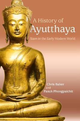 A History of Ayutthaya: Siam in the Early Modern World - Chris Baker,Pasuk Phongpaichit - cover
