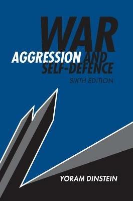 War, Aggression and Self-Defence - Yoram Dinstein - cover
