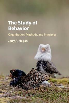 The Study of Behavior: Organization, Methods, and Principles - Jerry A. Hogan - cover