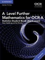 A Level Further Mathematics for OCR A Statistics Student Book (AS/A Level) with Digital Access (2 Years) - Vesna Kadelburg,Ben Woolley - cover