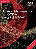 A Level Mathematics for OCR A Student Book 1 (AS/Year 1) with Cambridge Elevate Edition (2 Years) - Ben Woolley - cover