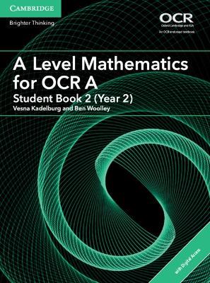 A Level Mathematics for OCR Student Book 2 (Year 2) with Digital Access (2 Years) - Ben Woolley - cover