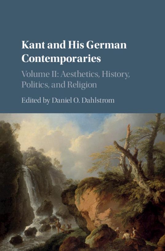 Kant and his German Contemporaries: Volume 2, Aesthetics, History, Politics, and Religion