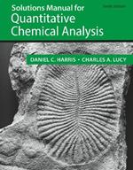 Student Solutions Manual for the 10th Edition of Harris ‘Quantitative Chemical Analysis’
