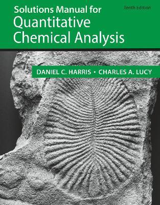 Student Solutions Manual for the 10th Edition of Harris ‘Quantitative Chemical Analysis’ - Daniel C. Harris - cover