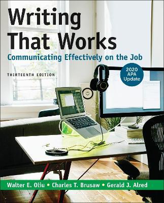 Writing That Works: Communicating Effectively on the Job with 2020 APA Update - Walter E. Oliu,Charles T. Brusaw,Gerald J. Alred - cover